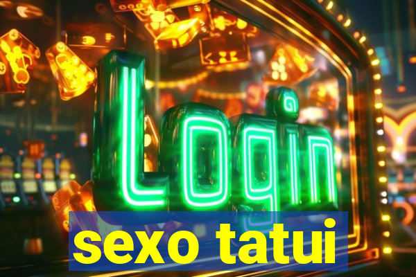 sexo tatui